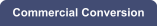 Commercial Conversion